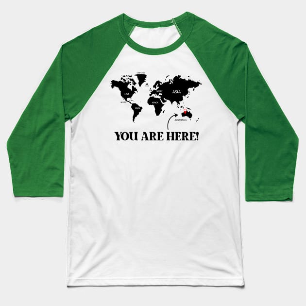 You are here! Australia Baseball T-Shirt by TeesbyJohn